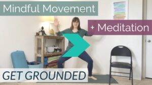 Try this free online mindful movement and meditation class to feel more grounded.