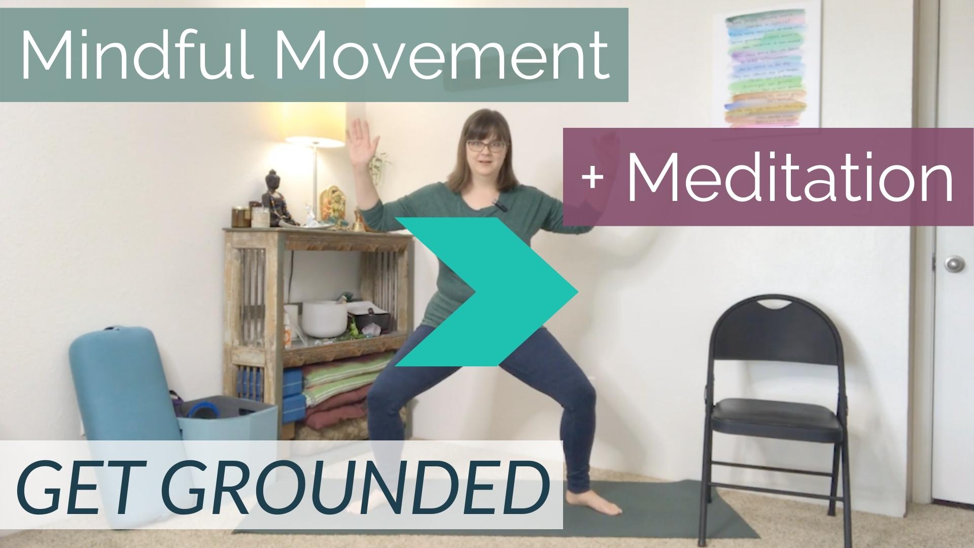 Try this free online mindful movement and meditation class to feel more grounded.