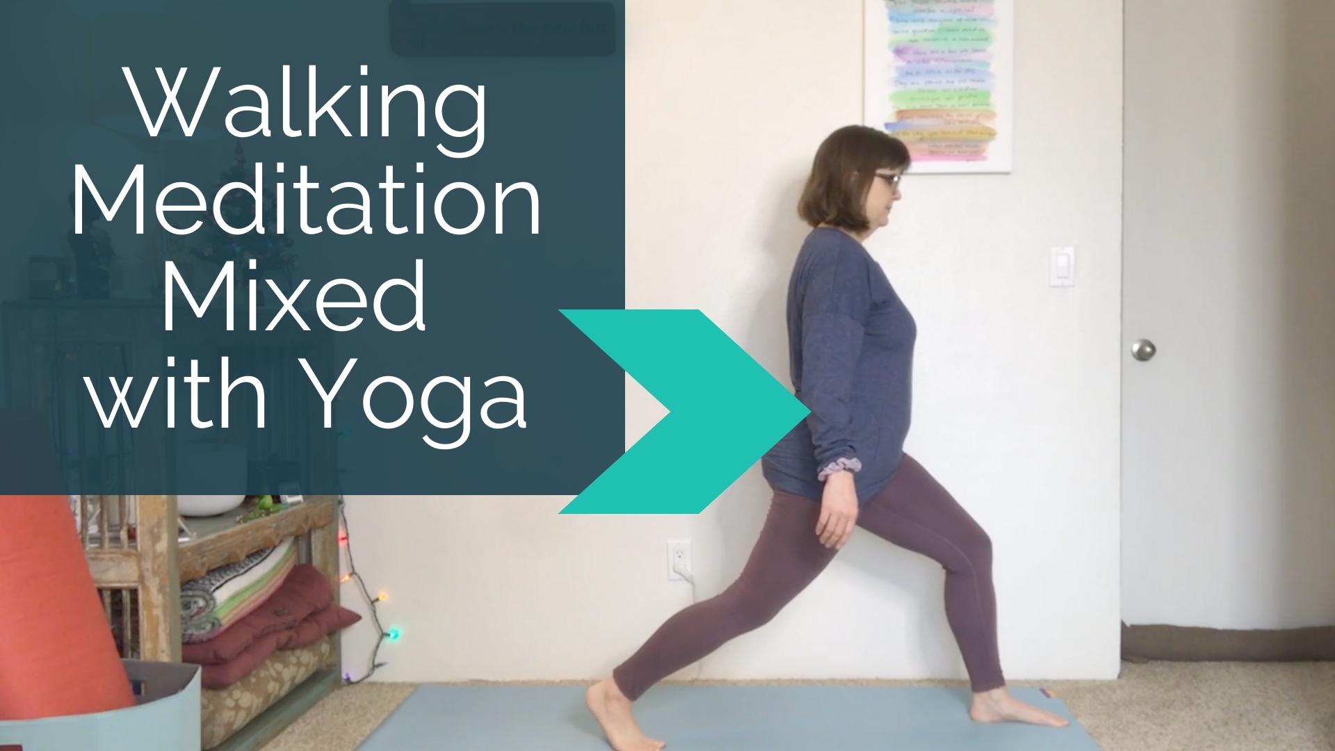 Try this free online class combining mindful walking meditation with yoga.
