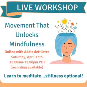 Movement That Unlocks Mindfulness workshop flyer with image of peaceful person blossoming flowers.