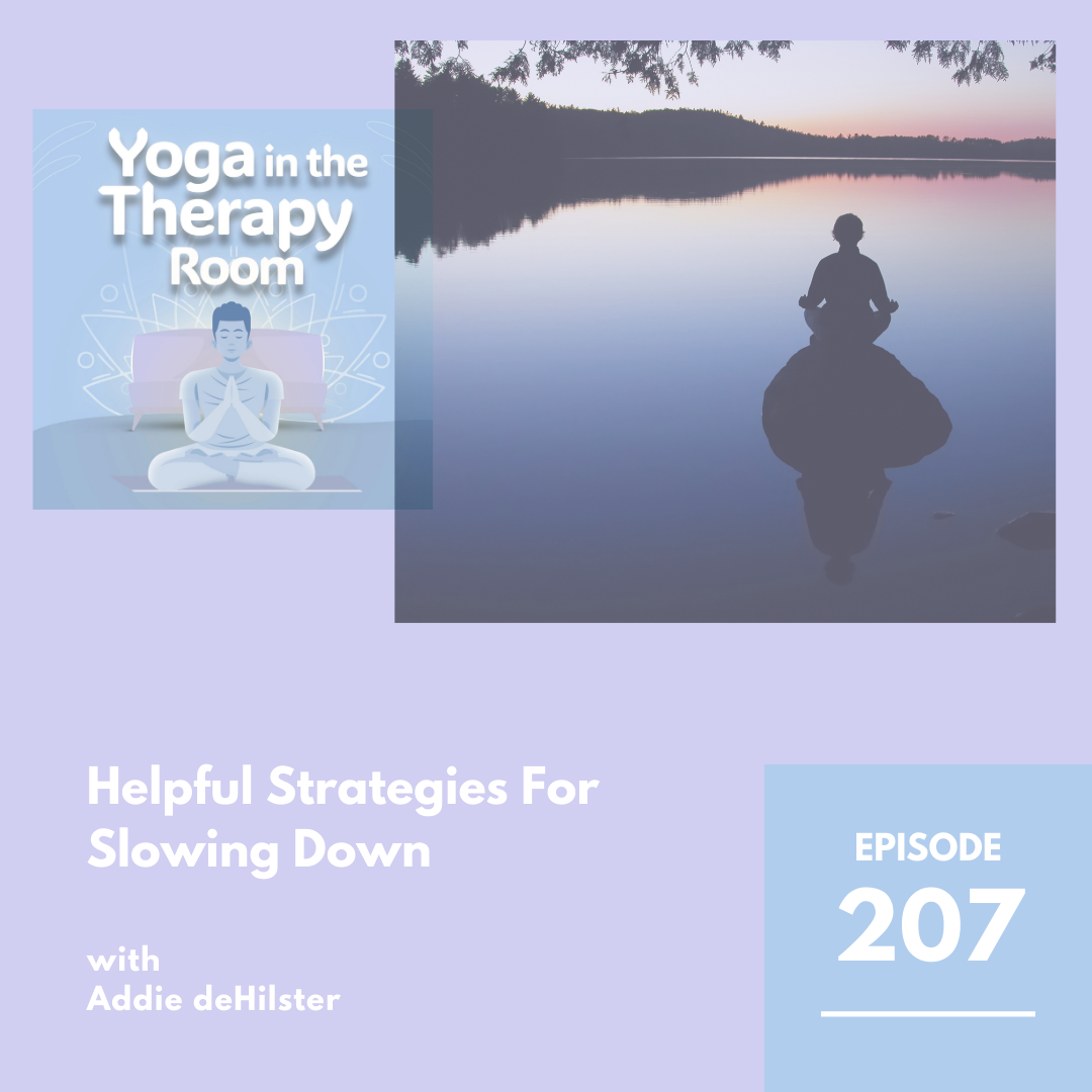 Logo and title for an episode of the Yoga in the Therapy Room Podcast, with guest Addie deHilster.